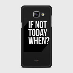 IF NOT TODAY WHEN Samsung Galaxy A5 (2016) case - thin fit matte black (D139)