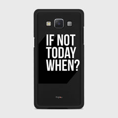 IF NOT TODAY WHEN Samsung Galaxy A5 (2015) case - thin fit matte black (D139)