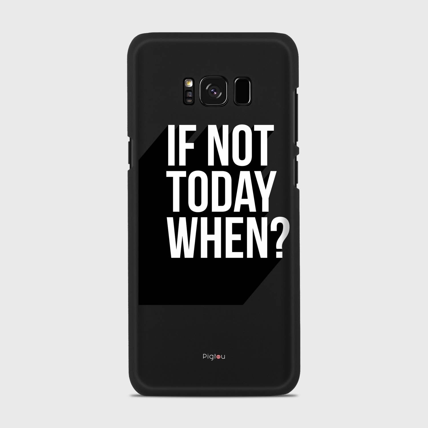 IF NOT TODAY WHEN Samsung Galaxy S8 case - thin fit matte black (D139)