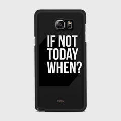 IF NOT TODAY WHEN Samsung Galaxy Note 5 case - thin fit matte black (D139)