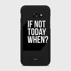 IF NOT TODAY WHEN Samsung Galaxy A5 (2017) case - thin fit matte black (D139)
