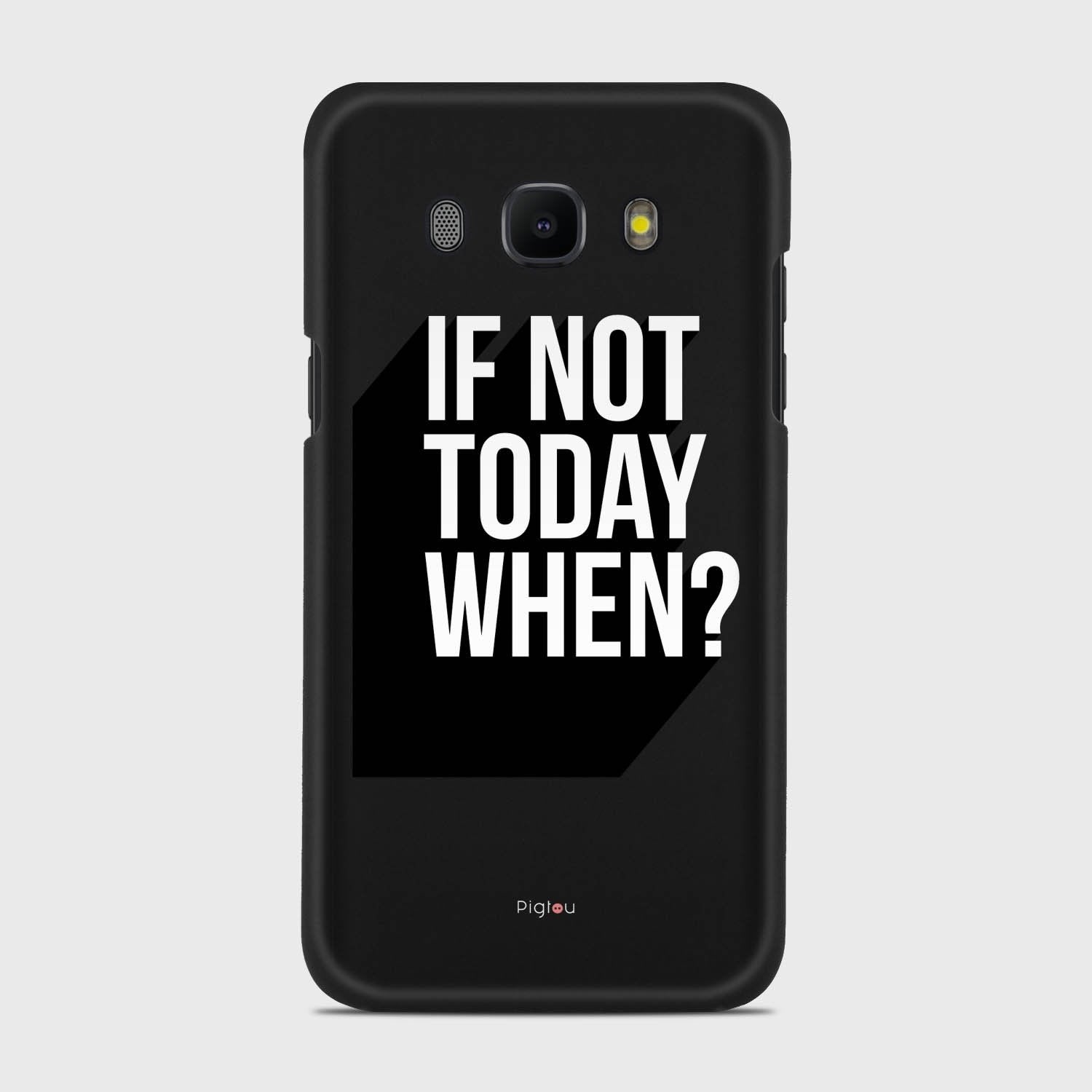 IF NOT TODAY WHEN Samsung Galaxy J5 (2016) case - thin fit matte black (D139)