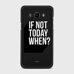 IF NOT TODAY WHEN Samsung Galaxy J5 (2016) case - thin fit matte black (D139)