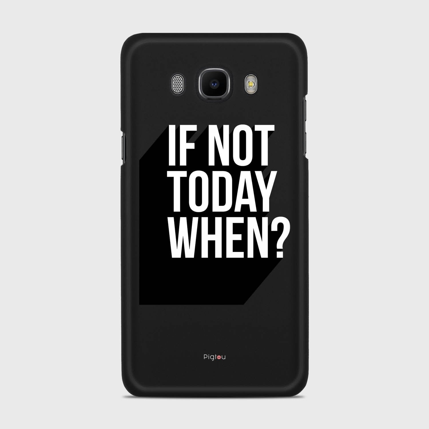 IF NOT TODAY WHEN Samsung Galaxy J7 (2016) case - thin fit matte black (D139)