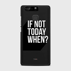 IF NOT TODAY WHEN Huawei P9 case - thin fit matte black (D139)