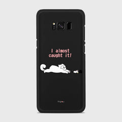 I ALMOST CAUGHT IT Samsung Galaxy S8 case - thin fit matte black (D142)