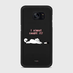 I ALMOST CAUGHT IT Samsung Galaxy S7 Edge case - thin fit matte black (D142)