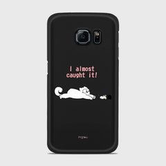 I ALMOST CAUGHT IT Samsung Galaxy S6 Edge case - thin fit matte black (D142)