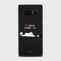 I ALMOST CAUGHT IT Samsung Galaxy Note 8 case - thin fit matte black (D142)