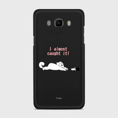 I ALMOST CAUGHT IT Samsung Galaxy J7 (2016) case - thin fit matte black (D142)