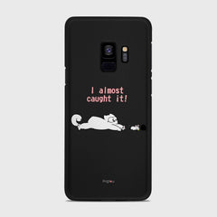 I ALMOST CAUGHT IT Samsung Galaxy S9 case - thin fit matte black (D142)