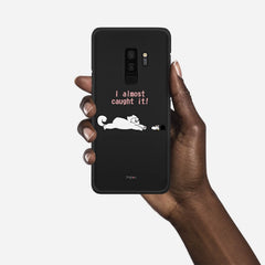I ALMOST CAUGHT IT Samsung Galaxy S9 Plus case - thin fit matte black (D142)